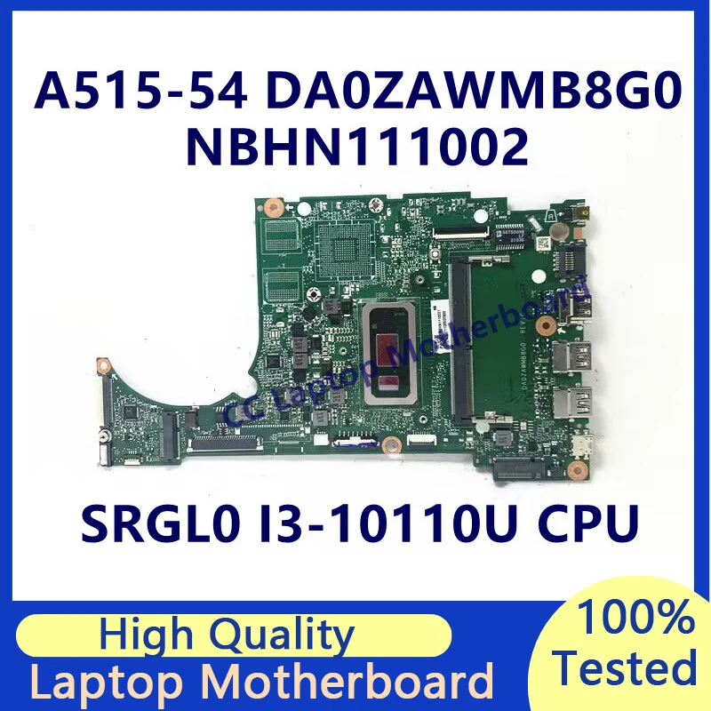 DA0ZAWMB8G0 Mainboard For Acer A515-54 Laptop Motherboard With SRGL0 I3-10110U CPU 4GB NBHN111002 100% Fully Tested Working Well