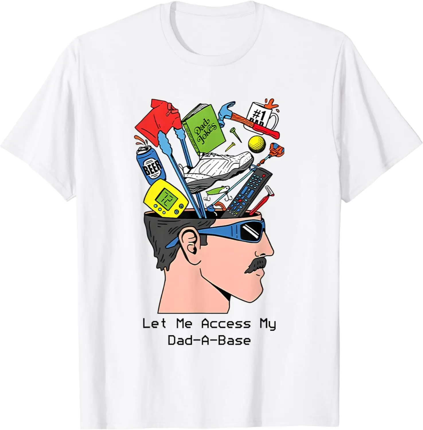 Let Me Access My Dad A Base T-Shirt Unisex T-shirts For Men Women Summer Tees Cotton Luxury Brand Oversized