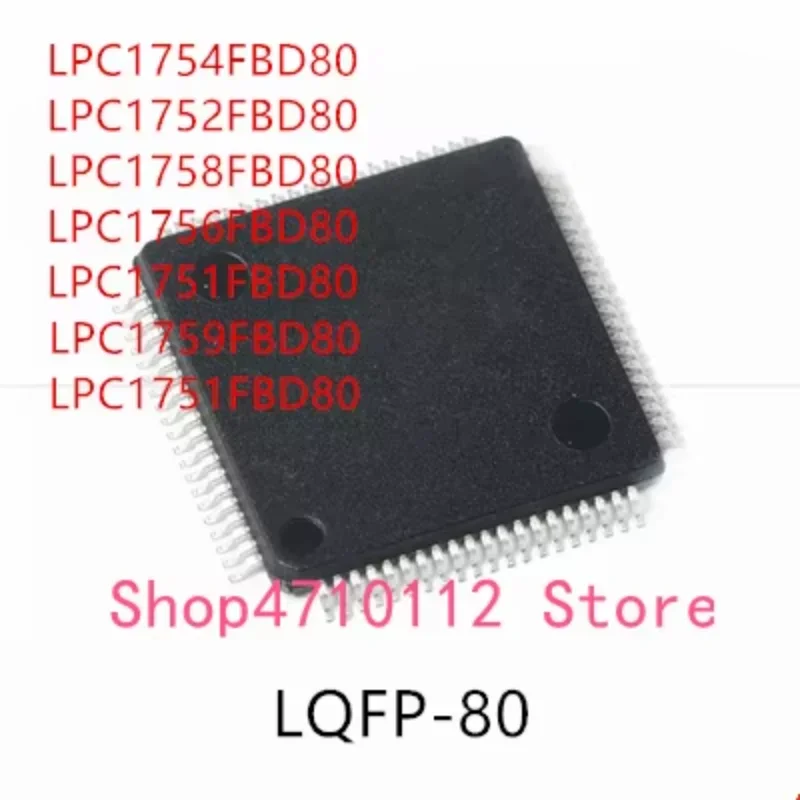 

10PCS LPC1754FBD80 LPC1752FBD80 LPC1758FBD80 LPC1756FBD80 LPC1751FBD80 LPC1759FBD80 IC