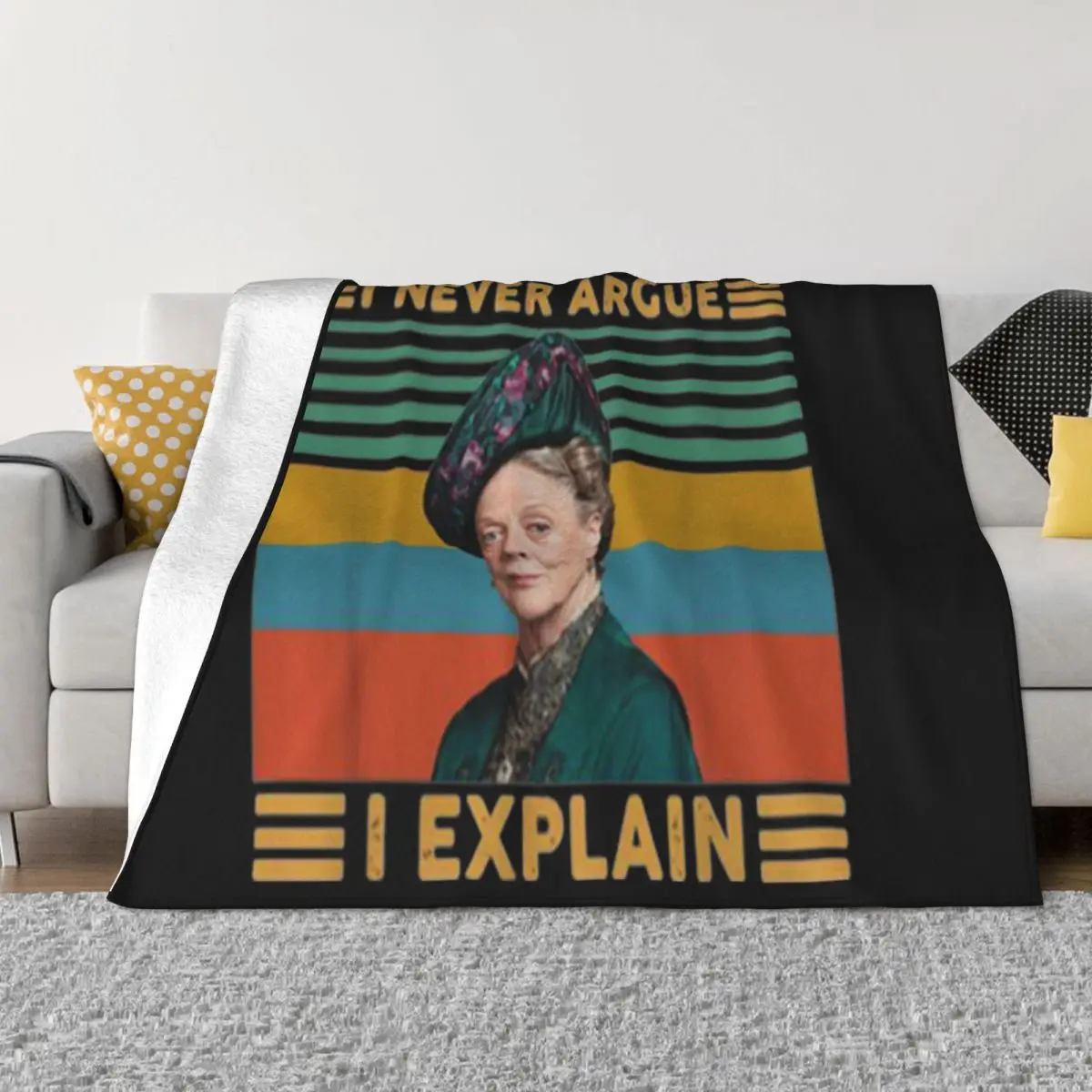 Vintage Violet Crawley I Never Argue I Explain Low Price More Colors Game Chinese Style Retro Throw Blanket