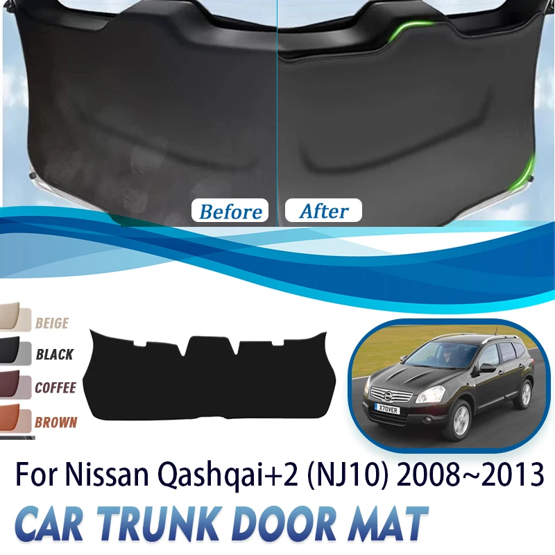 Car Rear Trunk Door Covers For Nissan Qashqai+2 NJ10 2008~2013 Anti-dirty Mat Carpet Car Tailgate Pads Auto Interior Acesssories