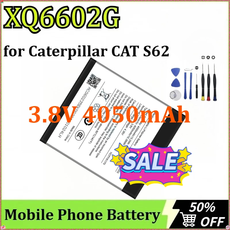 

For Caterpillar CAT S62 Newly Upgraded XQ6602G Repalcement Battery High-Capacity Mobile Phone Battery 3.8V 4050mAh 15.39Wh+ Tool