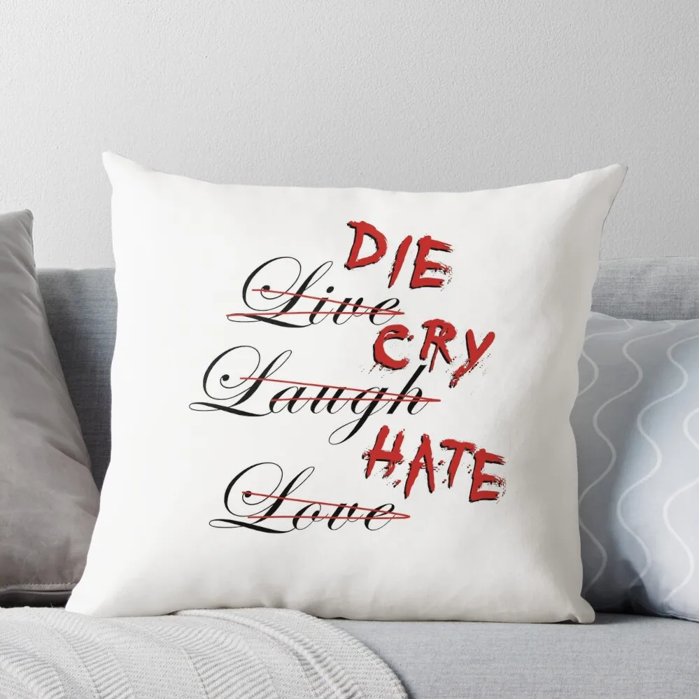 

Die Cry Hate, Live Laugh Love - Blood Throw Pillow Decorative Cushions For Living Room Pillowcases For Pillows Cushion Cover Set