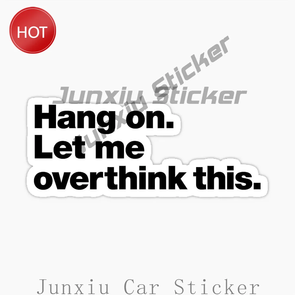 2 Pack Hang On Let Me Overthink This PVC Vinyl Sticker For Car Bumper And Rear Window Humorous Graphic Decoration Decal