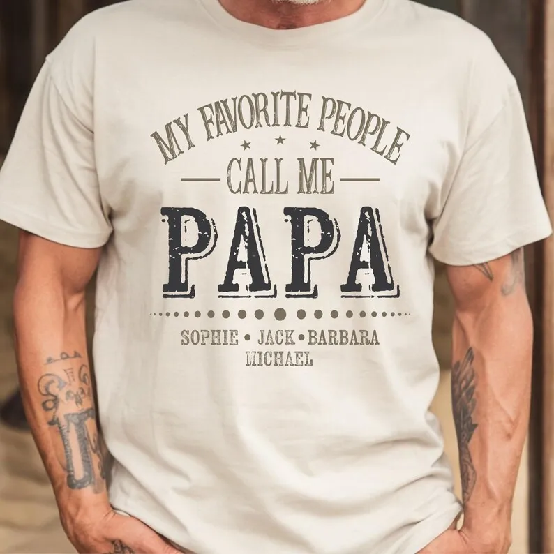 

My Favorite People Call Me Papa Shirt Custom Dad Shirt Kids Name Design Father's Day Tee Personalized Gifts For Dad Papa Outfit