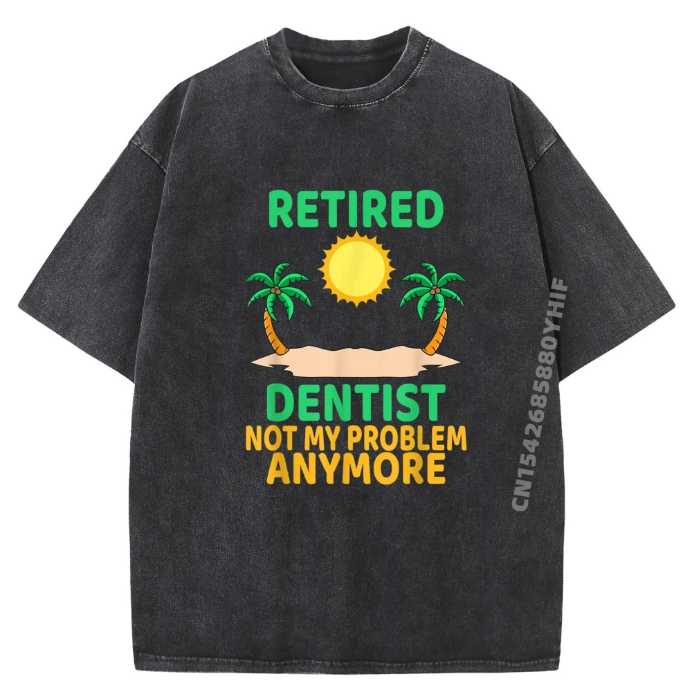 

Retired Dentist Funny Retirement T-shirts Mens Graphic Tees Retro Washed T Shirt Mens Printed Clothes