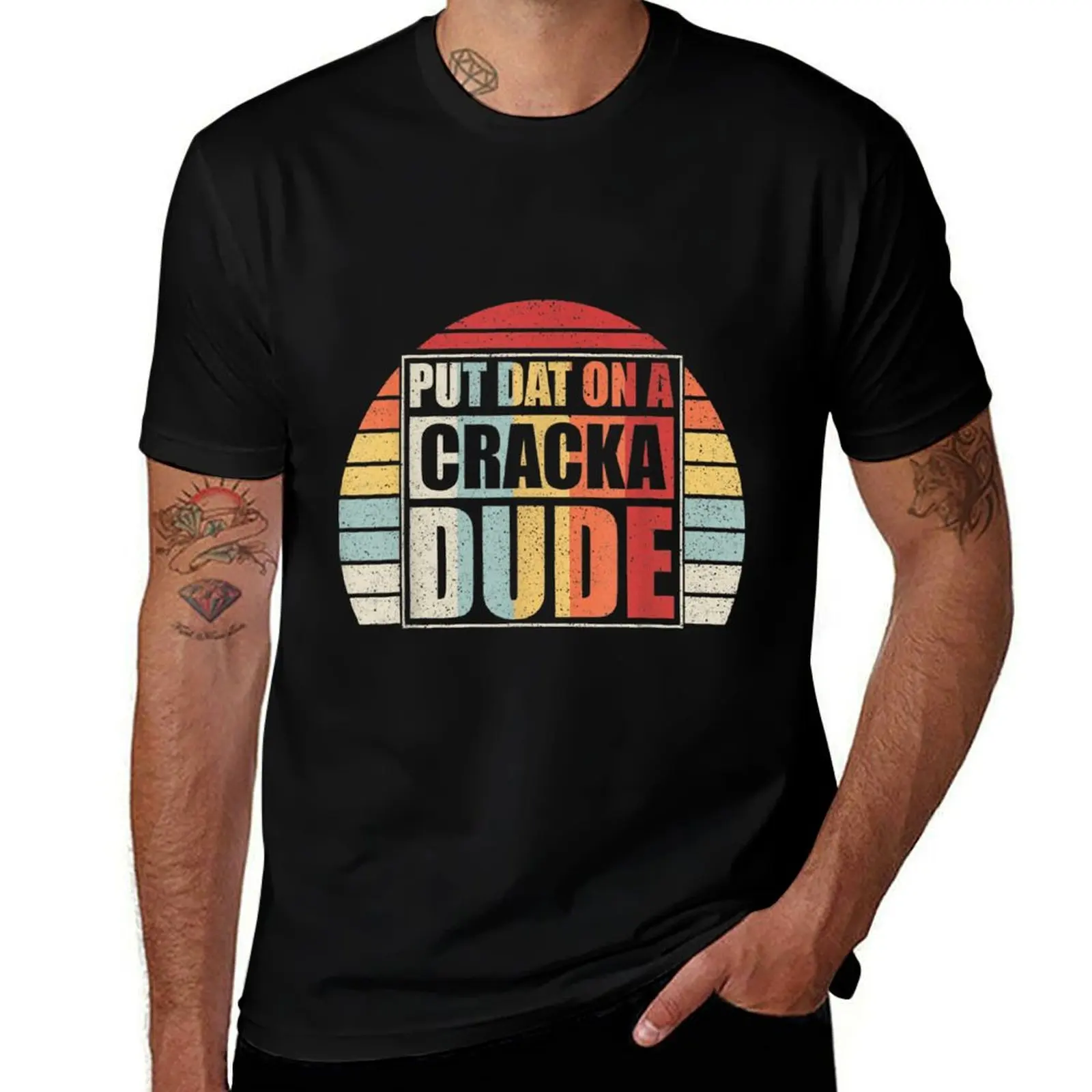Vintage Retro Put That On A Cracka Dude Funny Stale Cracker T-Shirt Work Casual Loose Fit T-Shirt