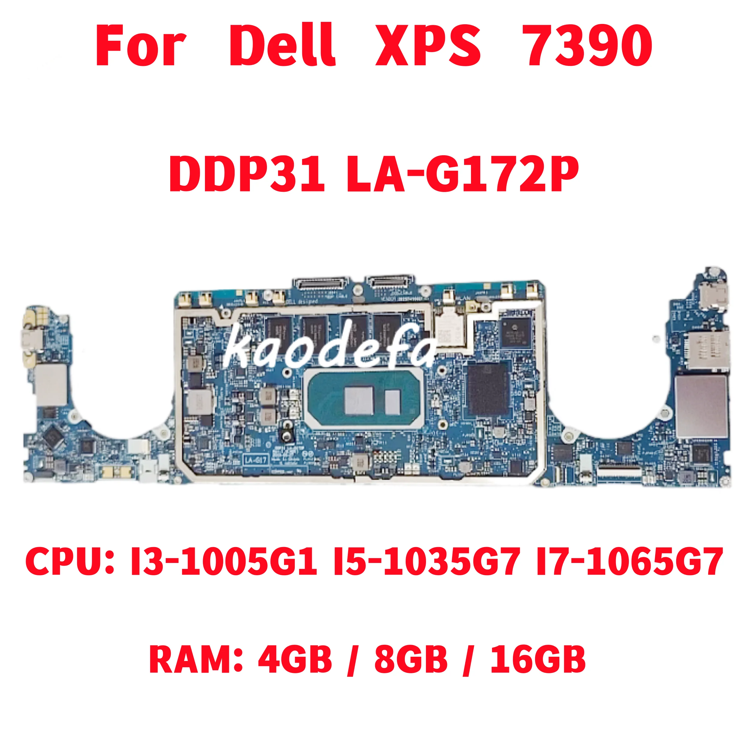 

DDP31 LA-G172P For Dell XPS 7390 Laptop Motherboard CPU: I3-1005G1 I5-1035G7 I7-1065G7 RAM: 4GB / 8GB / 16GB DDR4 100% Test OK