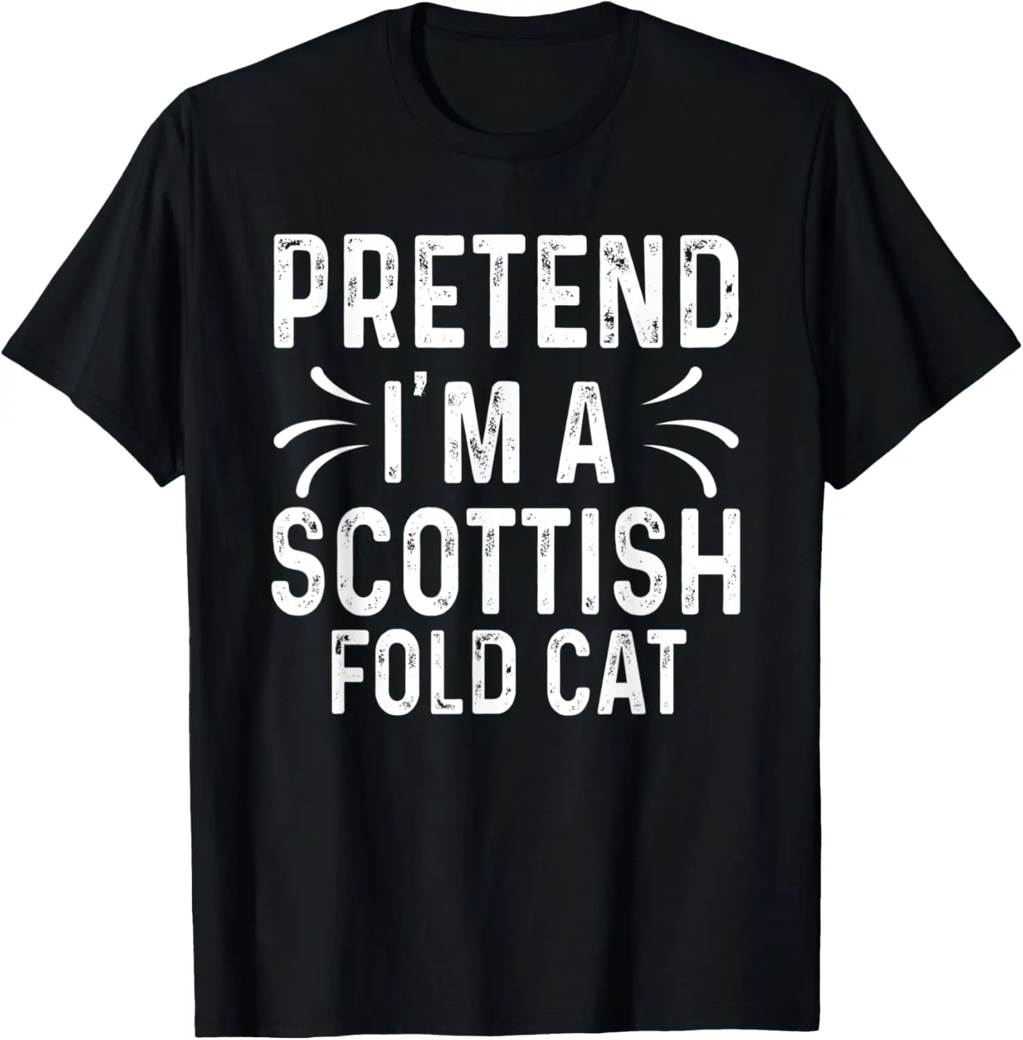 

Pretend I'm A Scottish Fold Cat Quote Halloween Costume T-Shirt