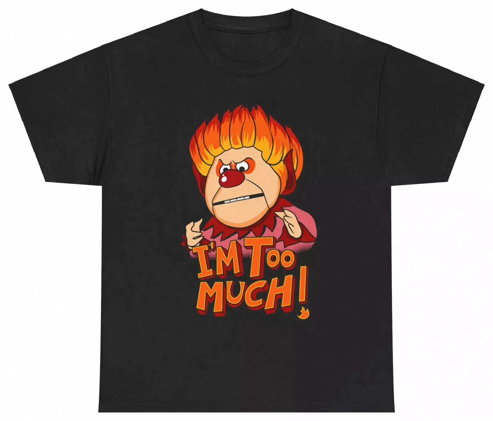 

Xmas Heat Miser I'm Too Much Christmas Funny S-5XL T-Shirt Men Women Unisex