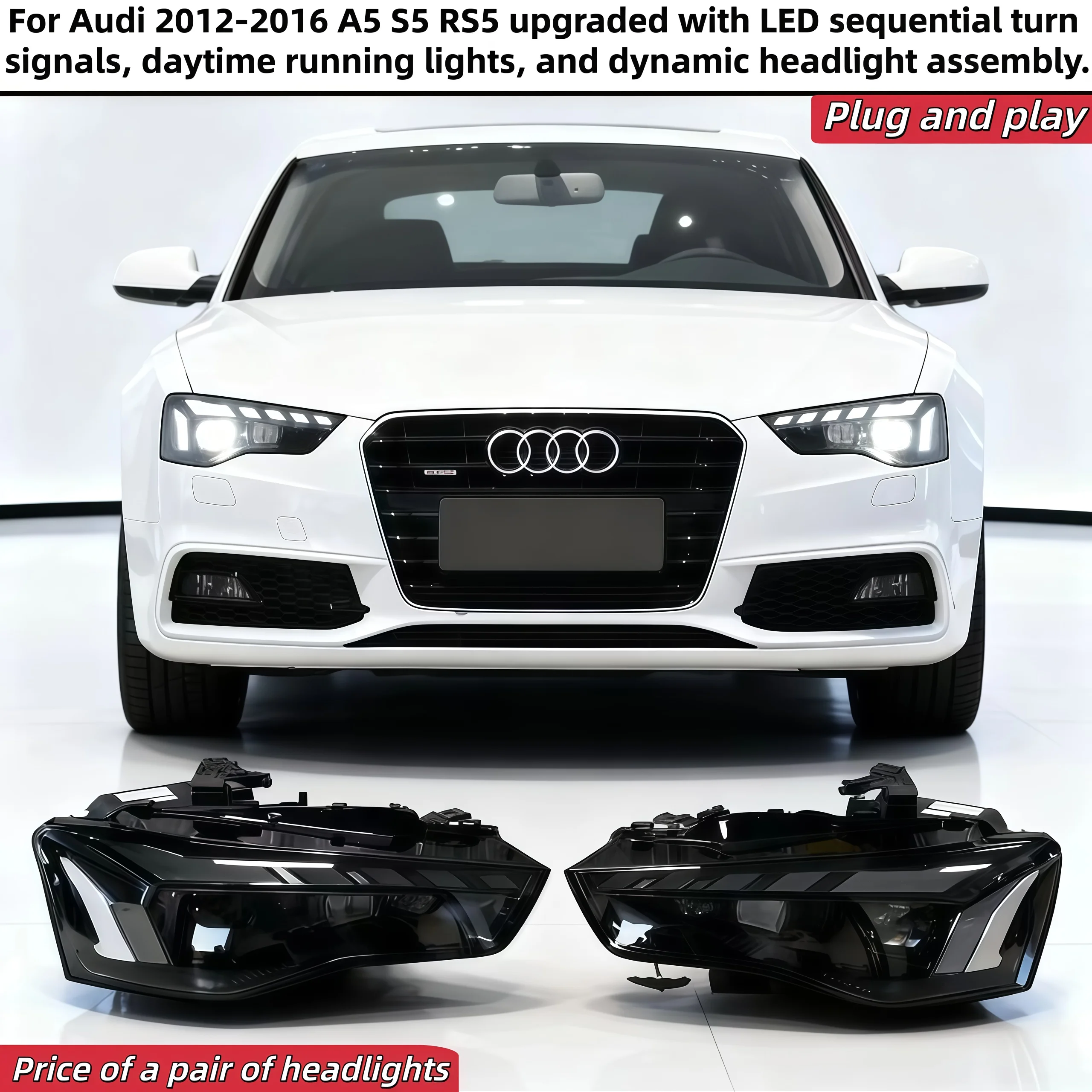 

For Audi 2012-2016 A5 S5 RS5 upgraded with LED sequential turn signals, daytime running lights, and dynamic headlight assembly.