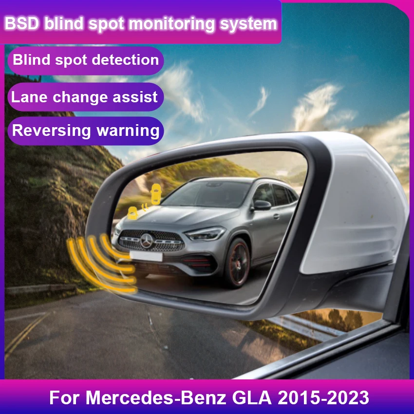 Car Blind Spot Detection System For Mercedes-Benz GLA 2015 to 2025 BSD BSA BSM Car Sensors Drive Rear Mirror Monitoring