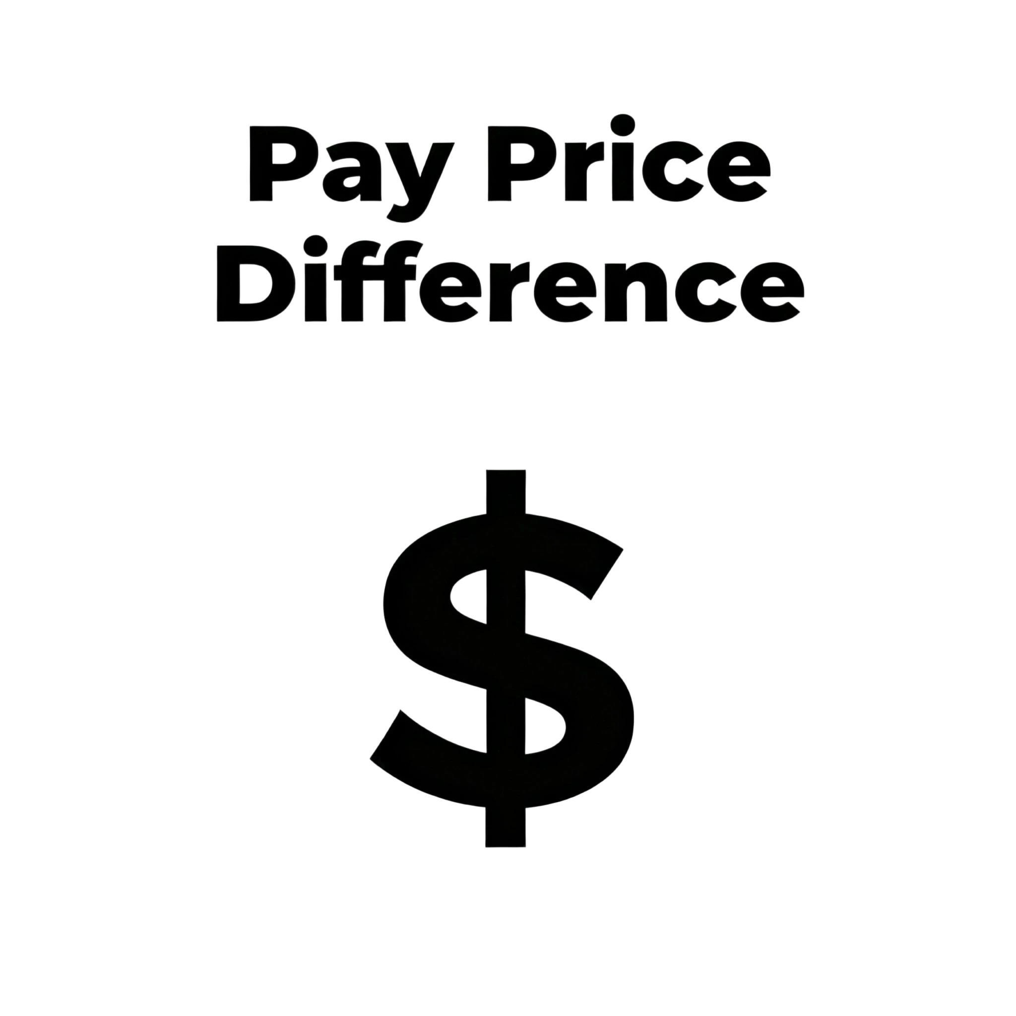 

pay price difference or pay extra cost