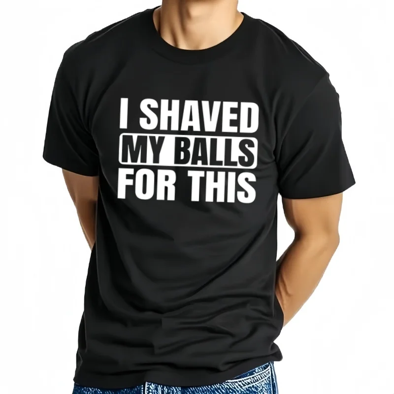 Me afeitado mis bolas para esta regalo divertido niño impreso Top camisetas camisetas hombres mais noves camisetas gry