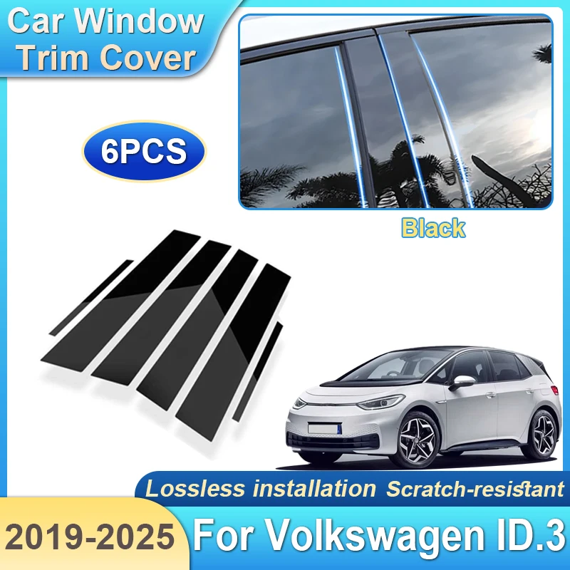 

6pcs For Volkswagen ID.3 2019~2025 VW ID3 ID 3 Accessories Car Pillar Window Trim Cover Scratch-resistant Film BC Column Sticker