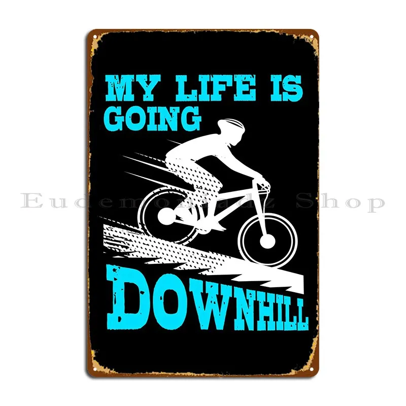 My Life Is Going Downhill Metal Sign Wall Plaque Kitchen Personalized Kitchen Customized Tin Sign Poster