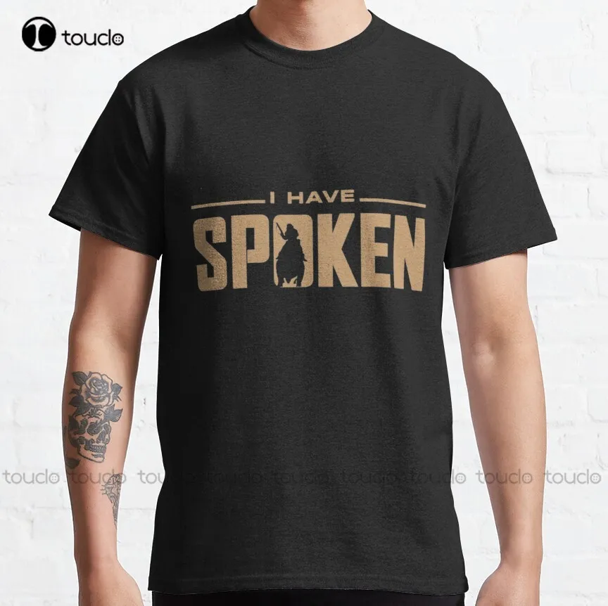 I have spoken t-shirt samurai mando Classic T-Shirt tshirts shirts for men Custom aldult Teen unisex digital printing xs-5xl