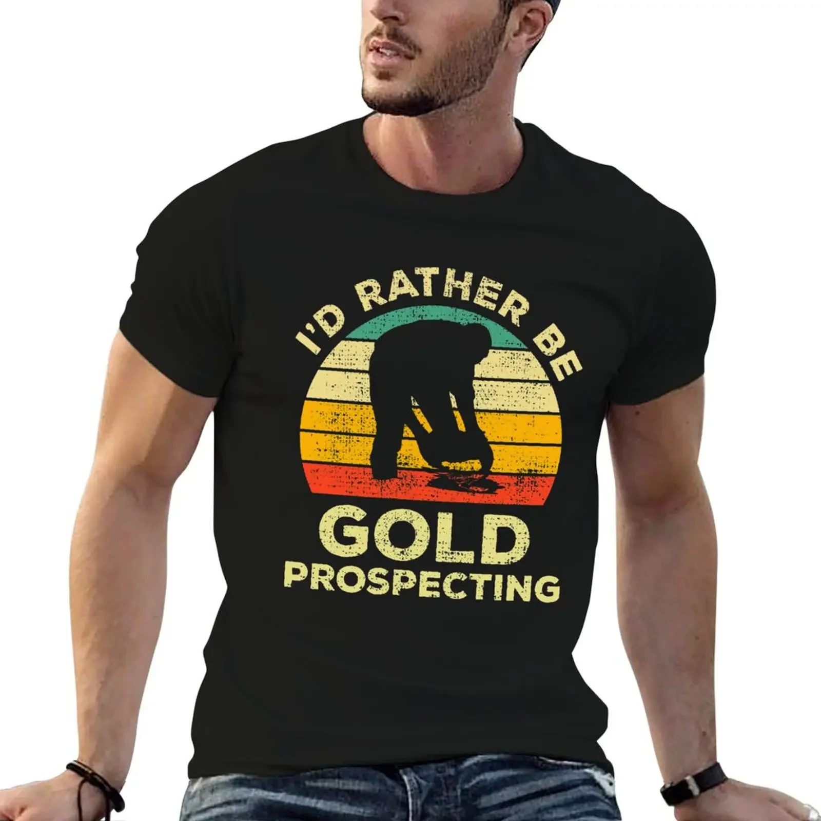 I’d Rather Be Gold Prospecting Vintage Gift For gold Prospectors T-Shirt baggy shirts sweat street wear plain black t shirts men