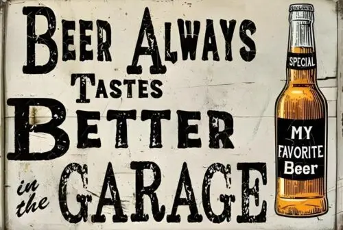 Beer Tastes Better In The Garage Aluminum Weatherproof Funny Sign p1249 sign