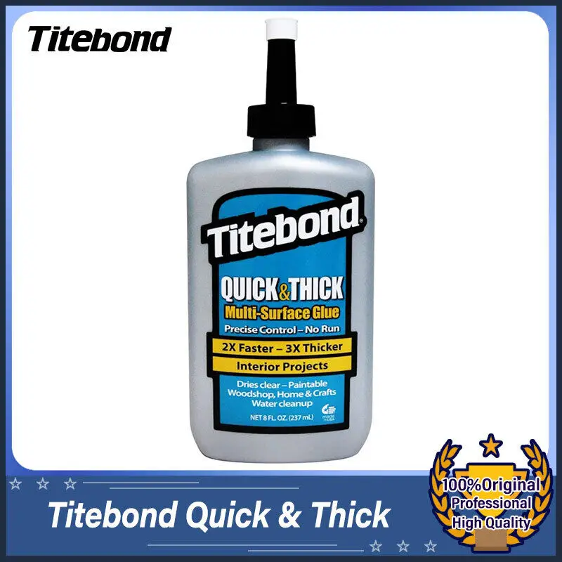 Titebond Quick & Thick Multi-Surface Glue 8FLoz 237ml 2X Faster, 3X Thicker