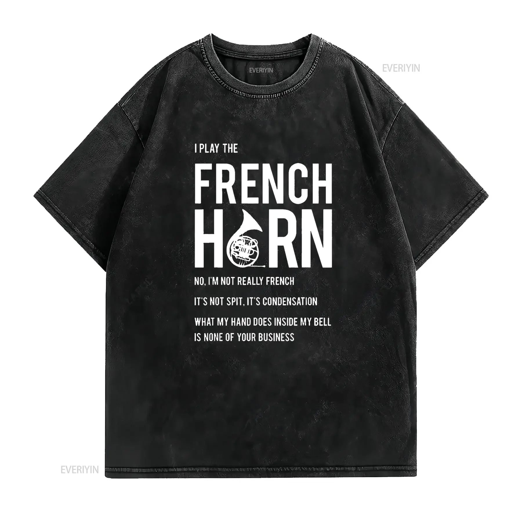 I Play The French Horn Funny Player Musician T Shirt vintage Washed Stylish streetwear fashion homme Soft graphic Slightly