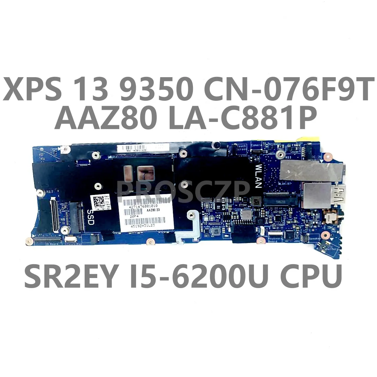 

Материнская плата для ноутбука DELL XPS 13 9350 Φ 076F9T 76F9T материнская плата AAZ80 CN-076F9T W/ SR2EY I5-6200U CPU 8GB 100% протестирована ОК