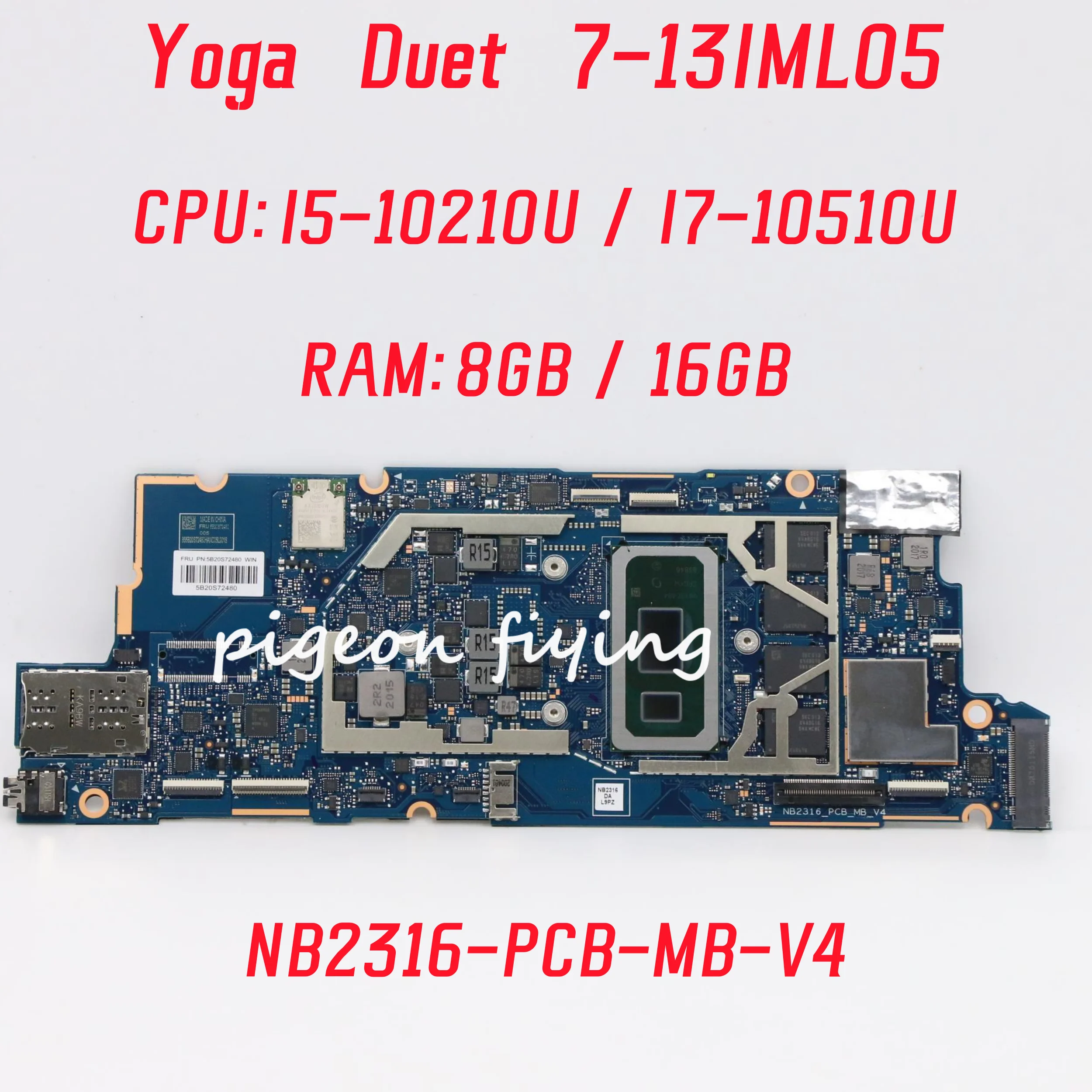 

NB2316_PCB_MB_V4 For Lenovo Yoga Duet 7-13IML05 Laptop Motherboard CPU: I5-10210U I7-10510U RAM: 8GB / 16GB DDR4 100% Test OK