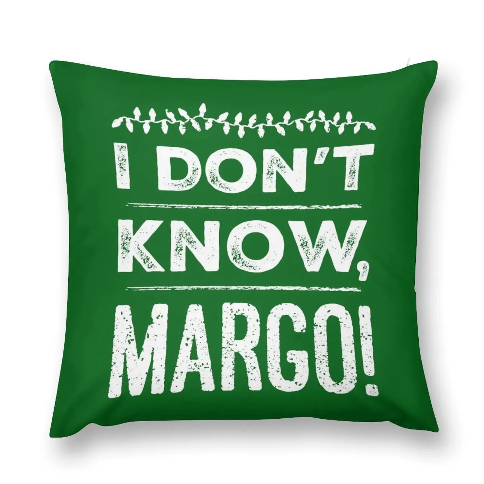 

I Don't Know, Margo! Throw Pillow Decorative pillow case Couch Pillows Decorative Cushions christmas cushions covers pillow