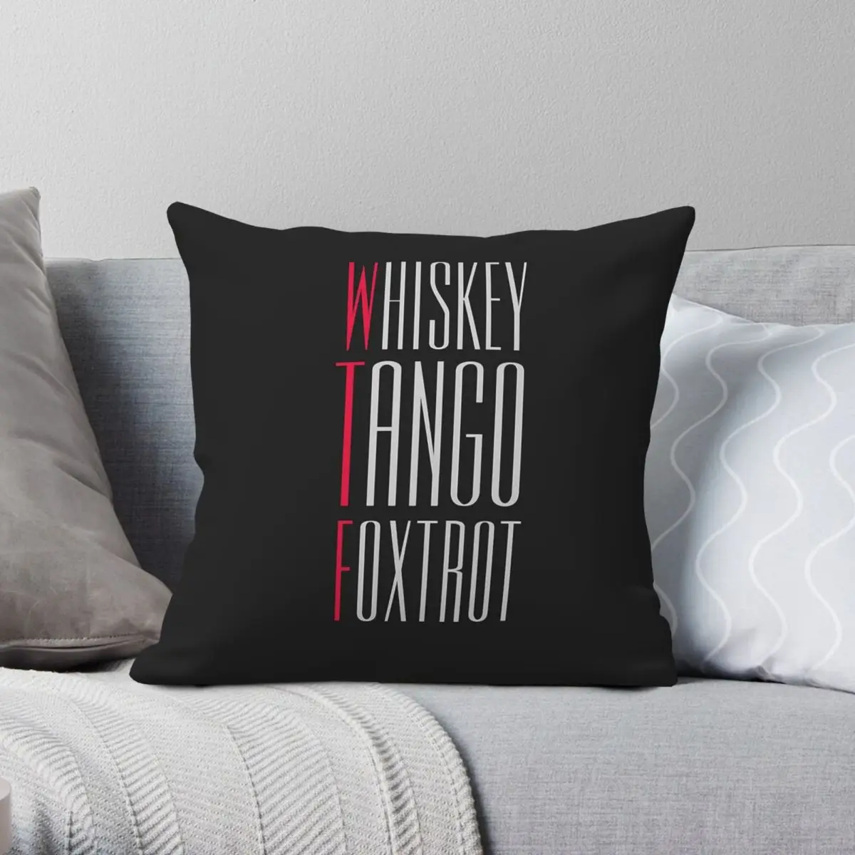 Whiskey Tango Foxtrot Square Pillowcase Polyester Linen Velvet Printed Zip Decorative Throw Pillow Case Home Cushion Cover