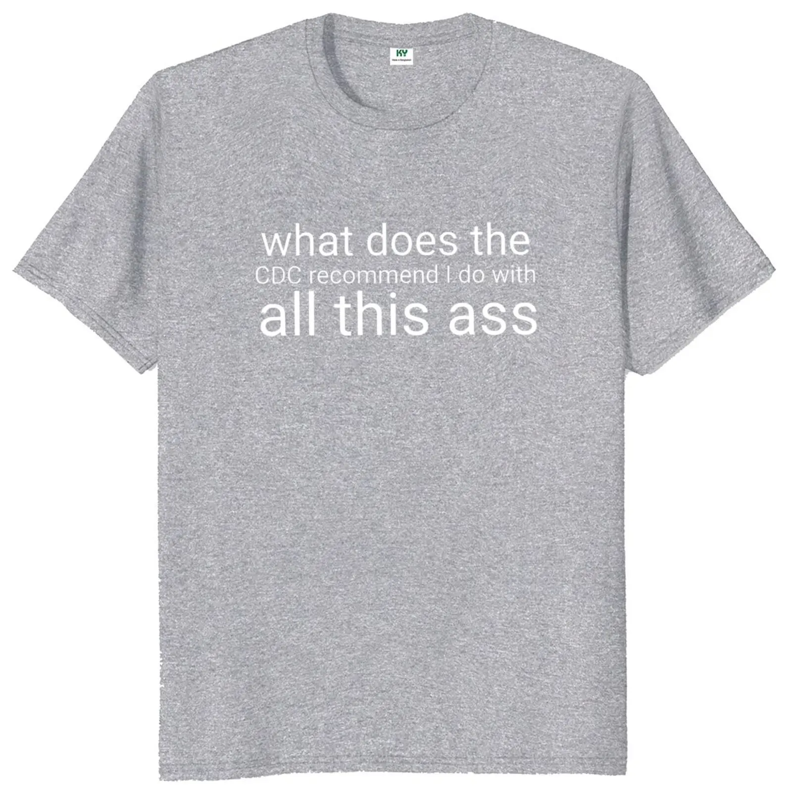 What Does The CDC Recommend I Do With All This T Shirt Funny Sarcastic Y2k Streetwears 100% Cotton Unisex T-shirts EU Size