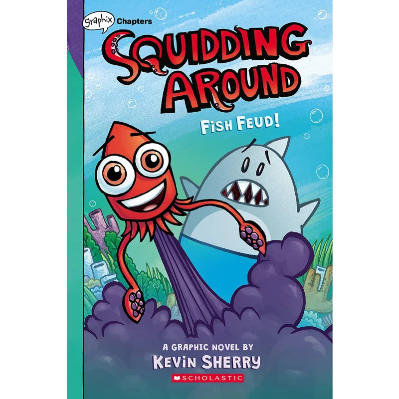 

Squidding Around 1Fish Feud Kevin Sherry Kevin Sherry Illustrated By SCHOLASTIC US 9781338636673 Book