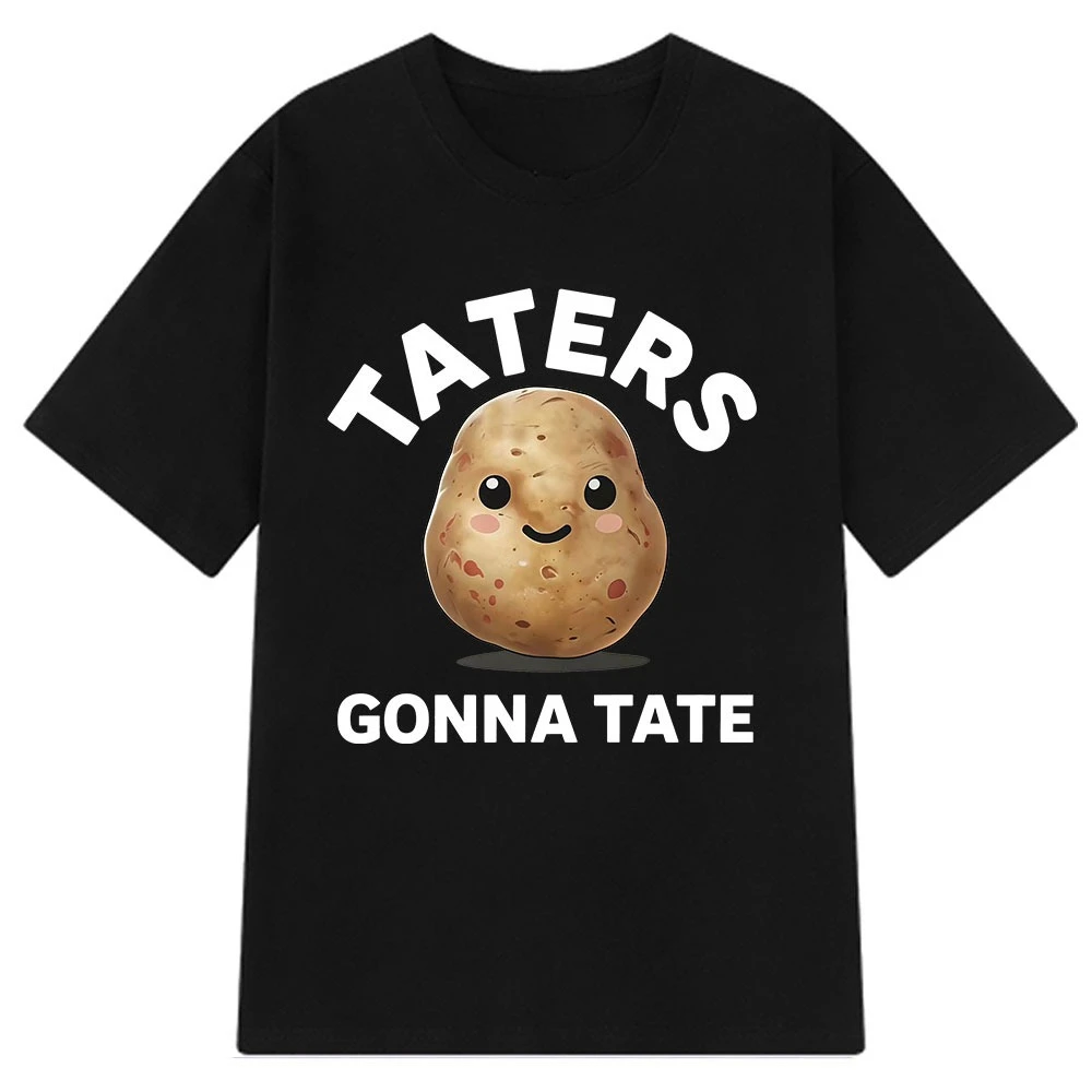 Taters Gonna Tate مضحك البطاطس تي شيرت الصيف بسيط فضفاض تي شيرت ملابس عصرية تي شيرت المرأة الفكاهة تي شيرت