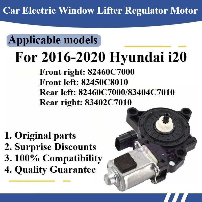 

For 2016-2020 Hyundai i20 Car Electric Window Lifter Regulator Motor High quality Original parts Rear left:82460C7000/83404C7010