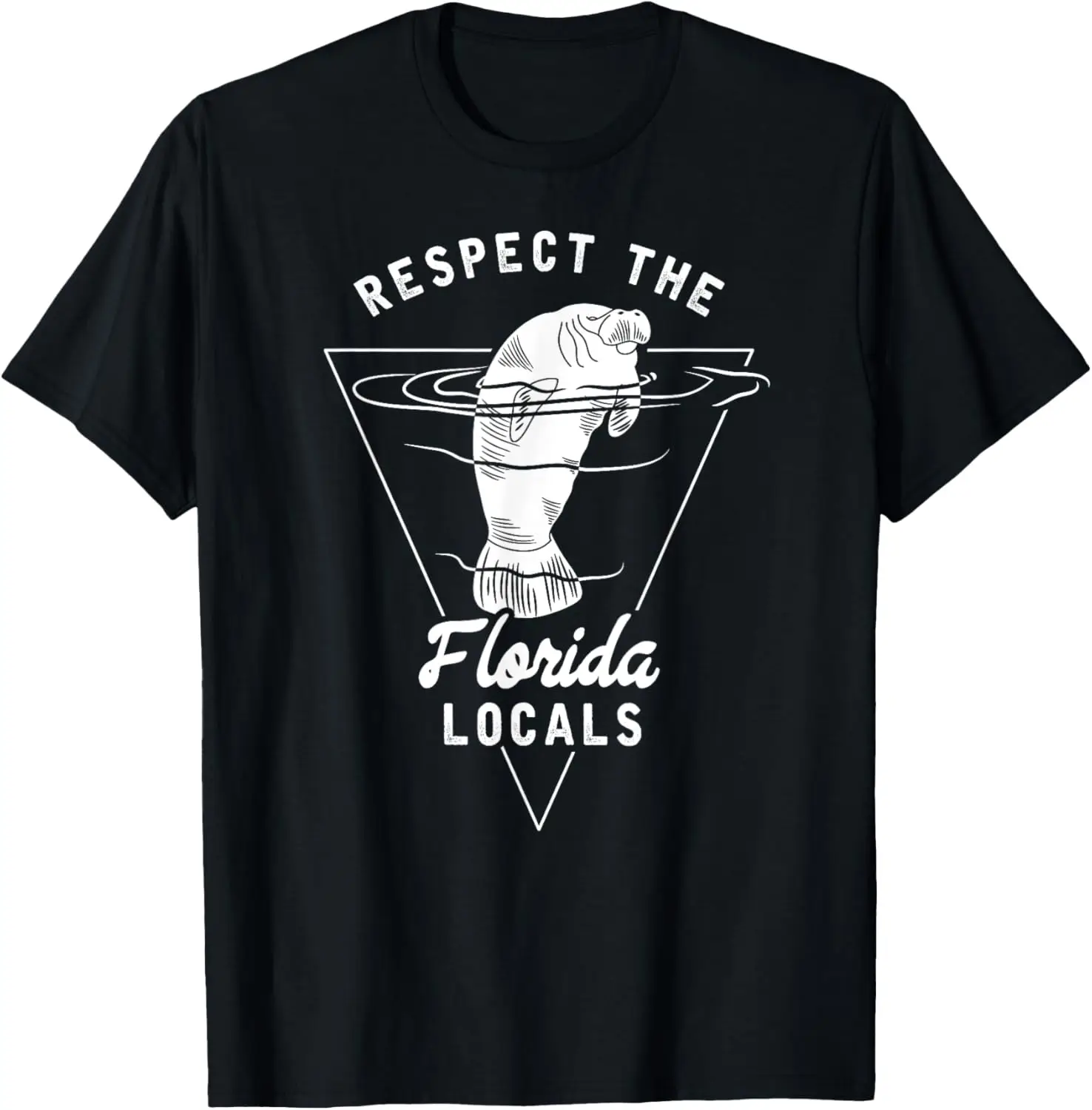 Respect The Florida Locals - Funny Manatee T-Shirt