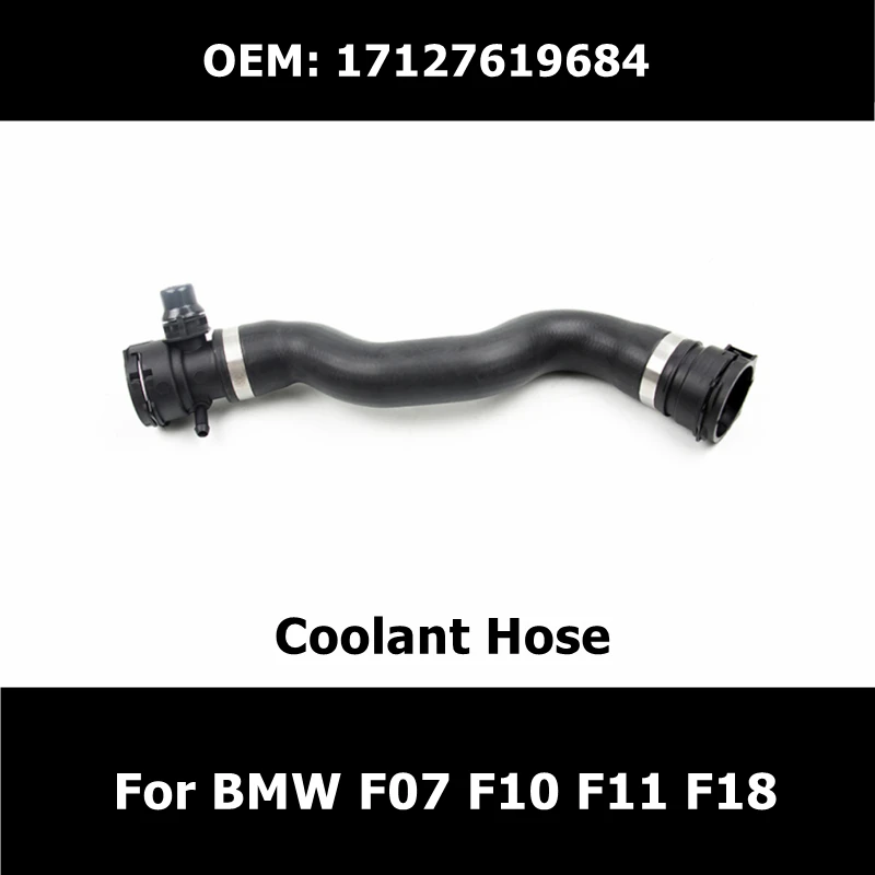 

OEM 17127619684 Radiator Hose Intercooler Pipe For BMW 520i 528i 528i xDrive F07 F10 F11 F18 Coolant Hose