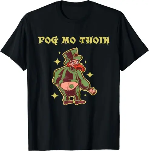 NEW LIMITED Pog Mo Thoin Irish Funny Saying T-Shirt