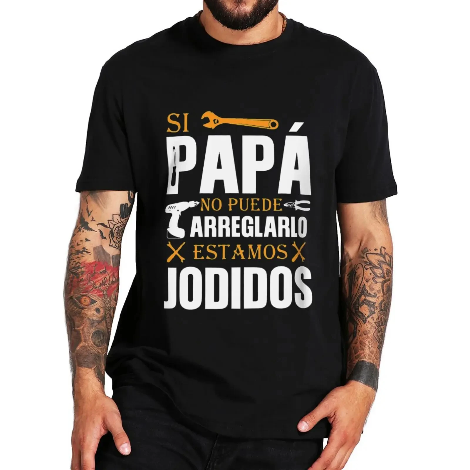 If Dad Can\'t Fix It We\'re Screwed T Shirt Retro Spanish Father Papa Gift Men Clothing Unisex Cotton Casual EU Size T-shirt