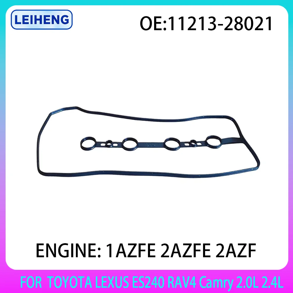 

Engine Valve Cover Gasket FOR 01-20 TOYOTA LEXUS ES240 RAV4 Camry OEM 11213-28021 11213-0H040 11213-0H010 1AZFE 2AZFE 2AZF