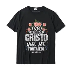 Spanish Christian Todo Lo Puedo En Cristo Que Me Fortalece T-Shirt Tops T Shirt New Design Geek Cotton Boy Top T-Shirts Slim Fit