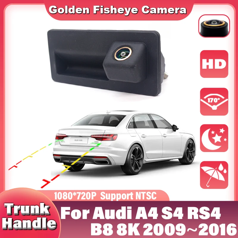 Golden HD CCD 170° Rear View Waterproof High Quality Camera For Audi A4 S4 RS4 B8 8K 2009~2016 Trunk Handle Camera Backup Camera