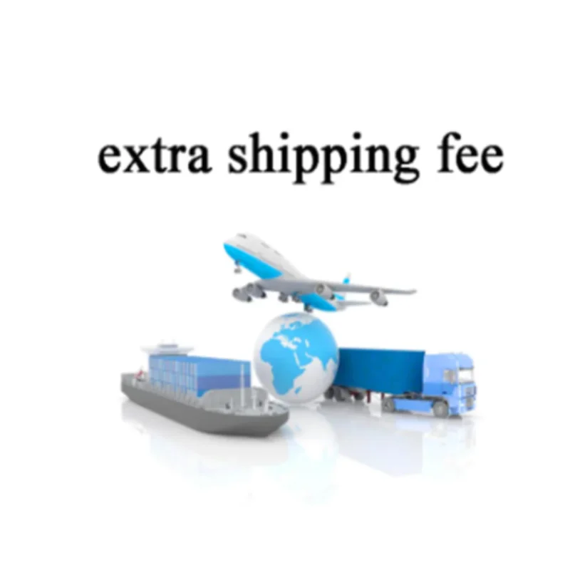 

Additional shipping fee
