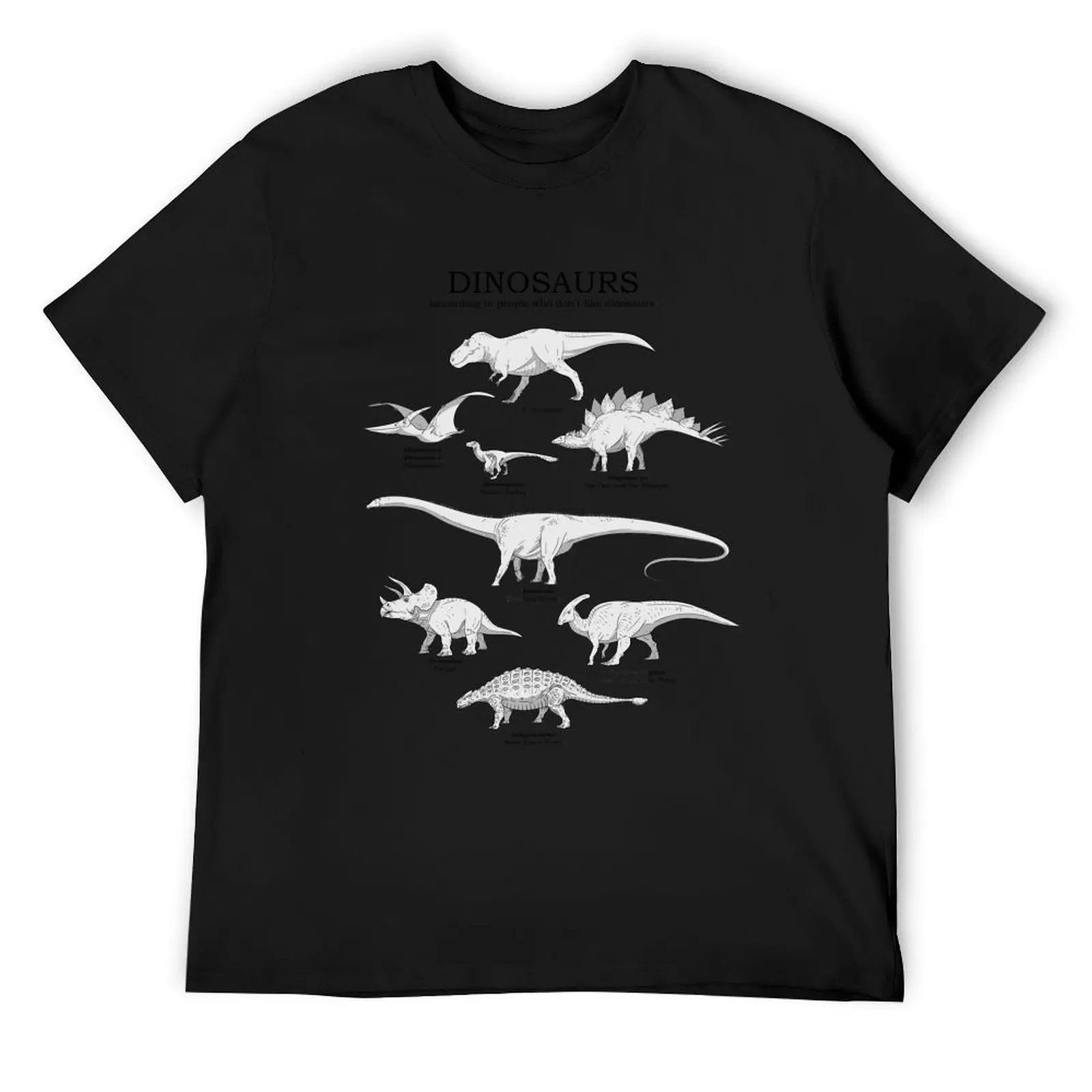 DINOSAURS (according to people who don't like dinosaurs) T-Shirt summer clothes luxury clothes men