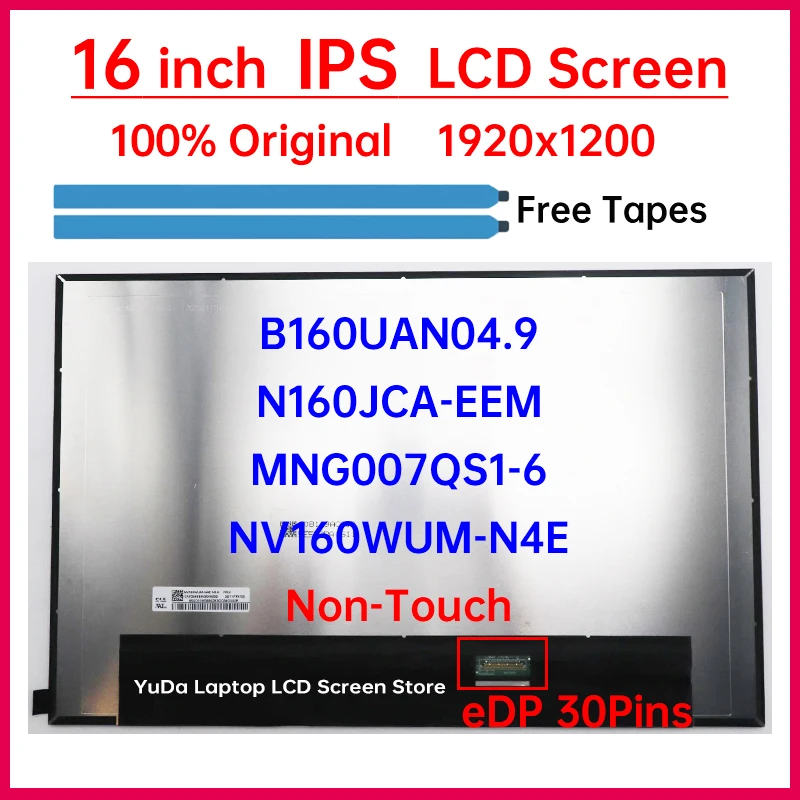 

16" LCD Screen NV160WUM-N4E MNG007QS1-6 B160UAN04.9 N160JCA-EEM Display Matrix Panel Replacement 1920x1200 eDP 30 Pins Non-Touch