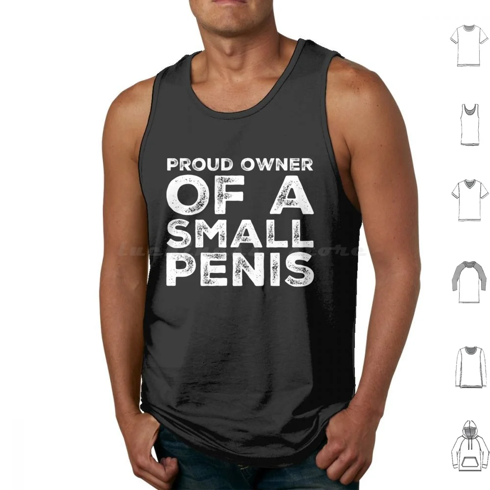 Proud Owner Of A Small Funny Gag Gift Tank Tops Vest Sleeveless Funny Dick Cock Sex Sexy Queer Adult Humor Comedy Men Meme