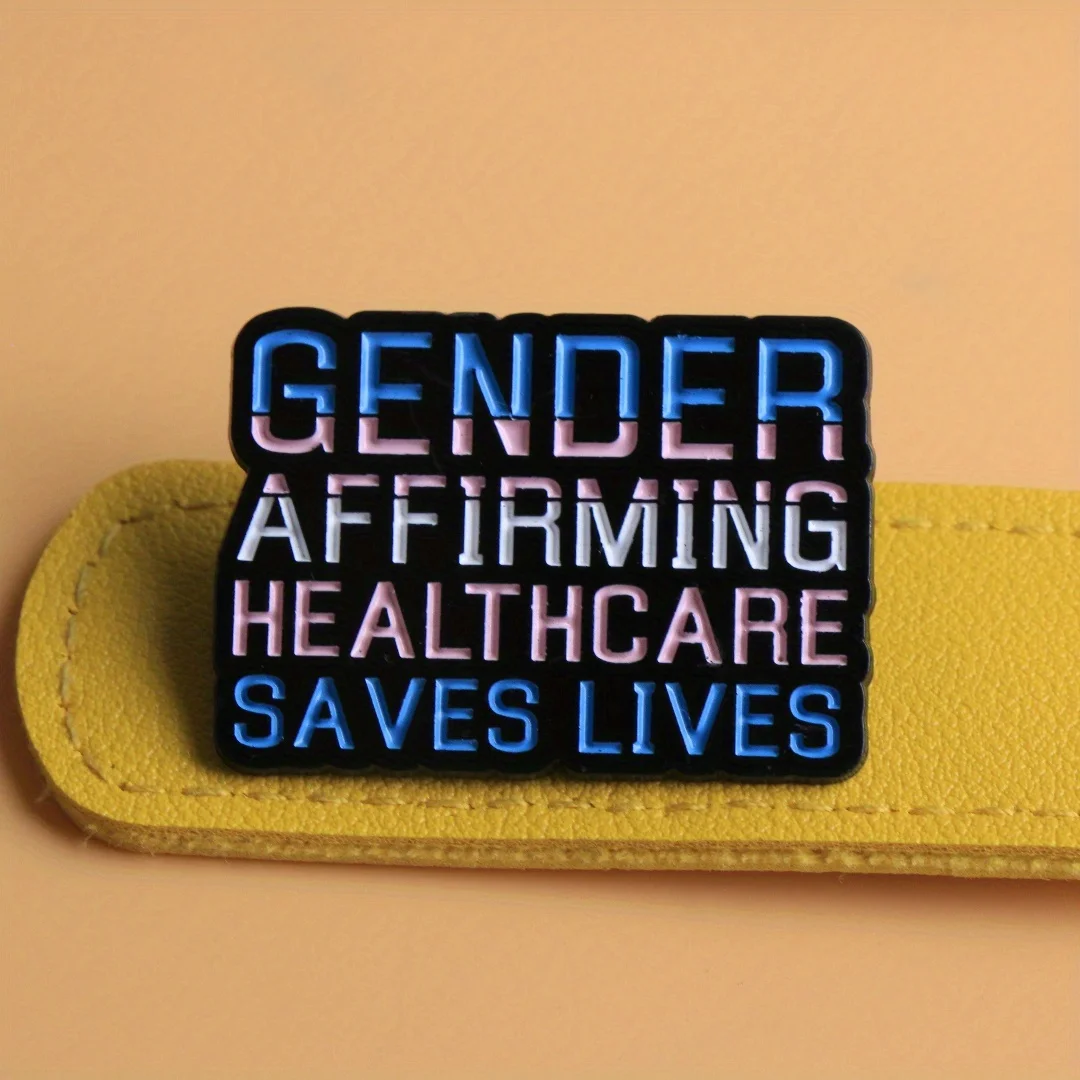 Gender Affirming Healthcare Saves Lives Enamel Pin - Alloy Metal Brooch For Backpack