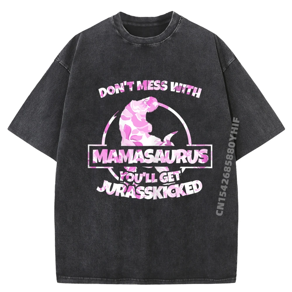 

Не беспорядок с Mamasaurus You Ll Get Jurasskicked Негабаритная футболка, удобная потертая футболка Camisas De Hombre