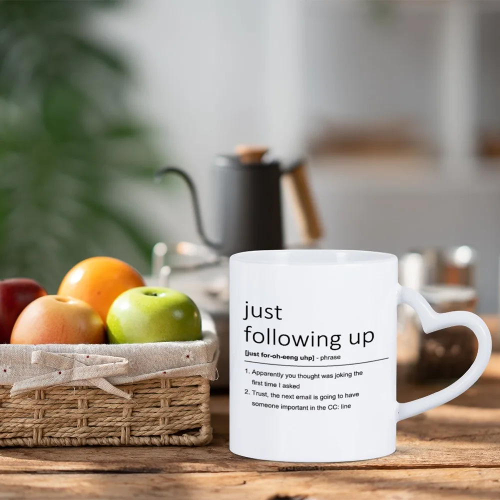 Just Following Up Funny Definition Mug Office Speak Definition Mug Great Cup Gift for Coworkers Friends Bosses Coffee Milk Mug