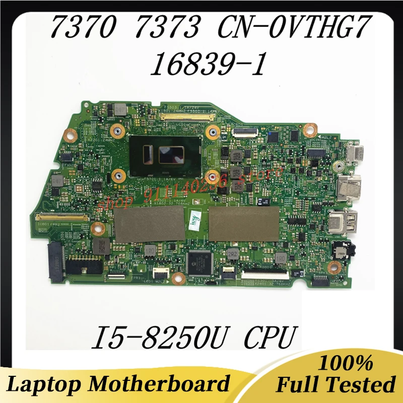 

16839-1 VTHG7 0VTHG7 CN-0VTHG7 Mainboard For DELL Inspiron 13 7370 7373 Laptop Motherboard W/i5-8250U CPU 8GB 100%Full Tested OK