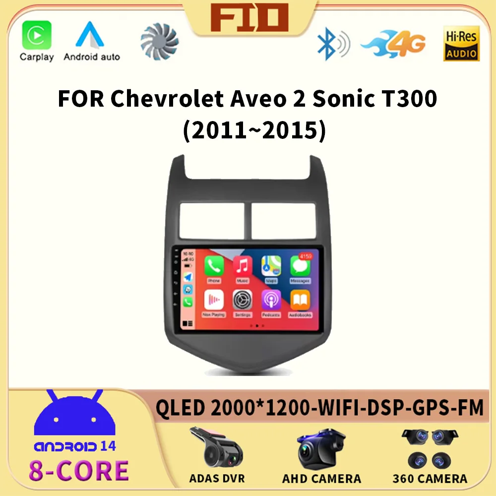 

Android 14 For Chevrolet Aveo 2 Sonic T300 2011-2015 Car Radio Multimedia Player Navigation GPS 2 din Autoradio CarPlay Navi DSP