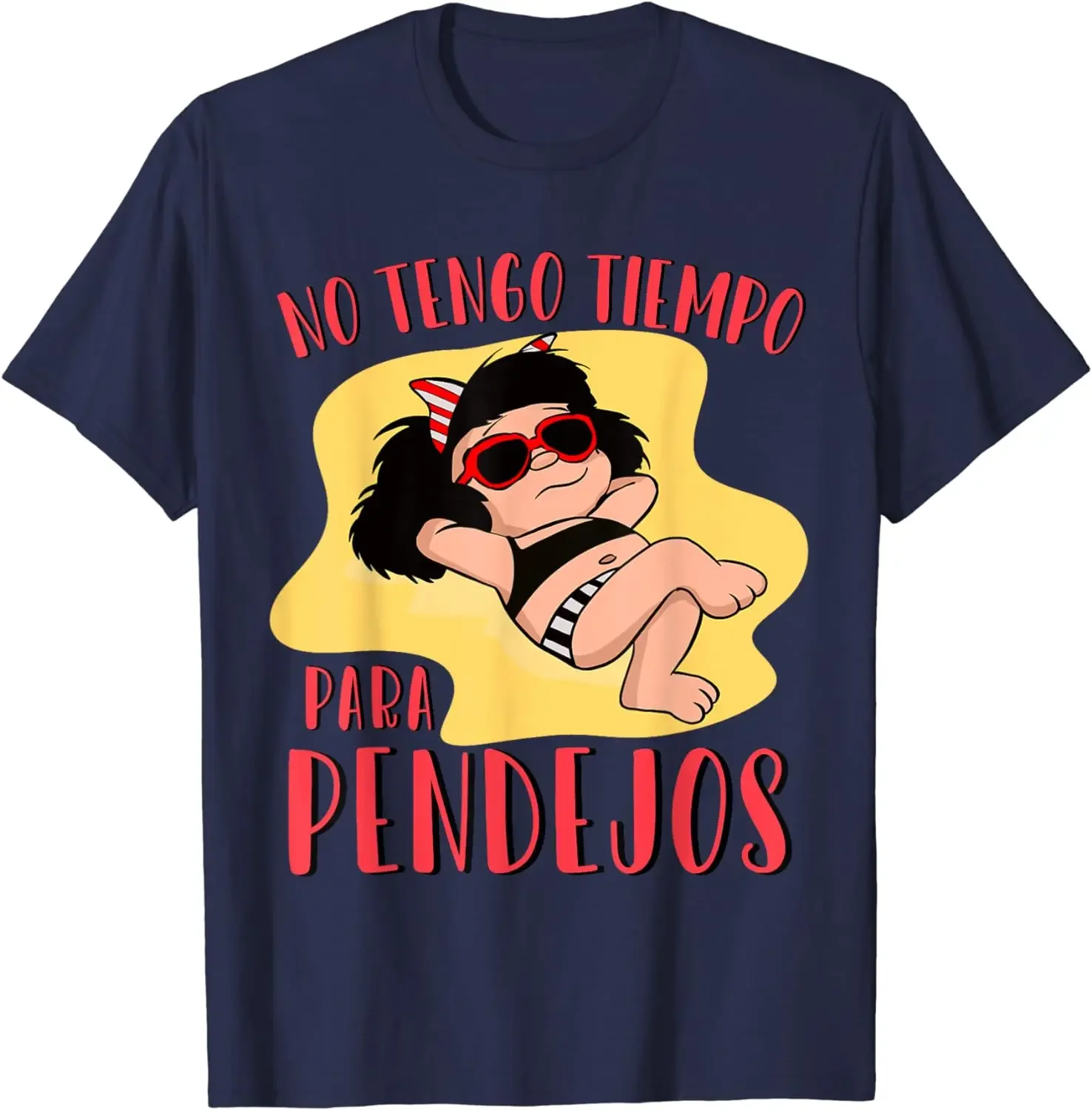 No tengo tiempo para Pendejos funny Feminist Mafalda T-Shirt